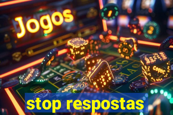 stop respostas